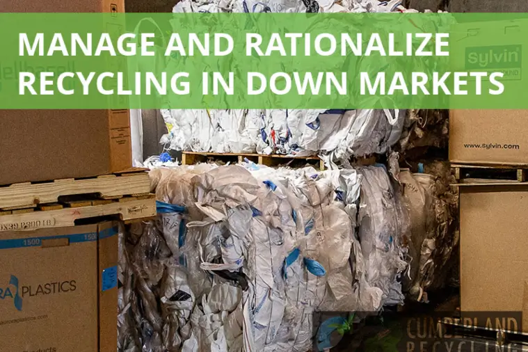 Manage and rationalize recycling in down markets